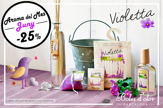 «Violetta”: aroma del mes de Boles d´Olor amb un 25% de descompte.